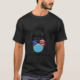 Messy Hair Registered Nurse Life Wear Masks Glasse T-Shirt