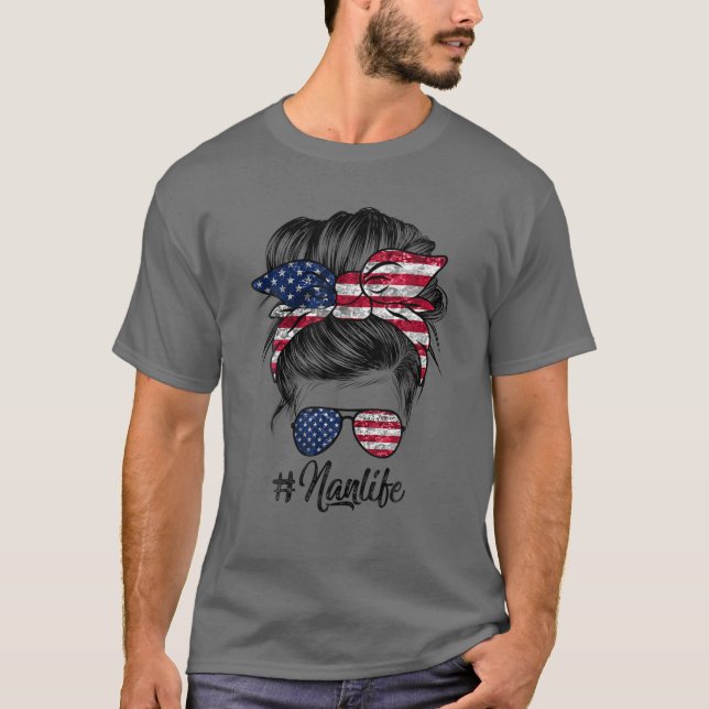 Messy Hair Woman Bun American Nan Life 4Th Of July T-Shirt (Front)