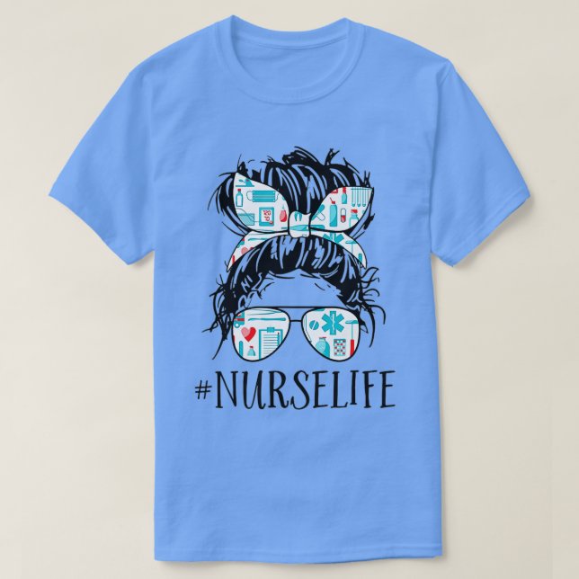 Messy Hair Woman Bun Nurse Life Healthcare Life  T-Shirt (Design Front)