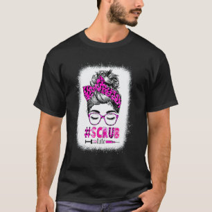 Messy Hair Woman Bun Stethoscope Scrub Life Leopar T-Shirt