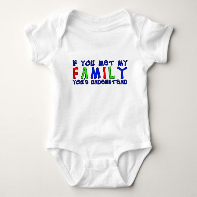 Met My Family Funny Baby T-Shirt Humor Baby Bodysuit (Front)