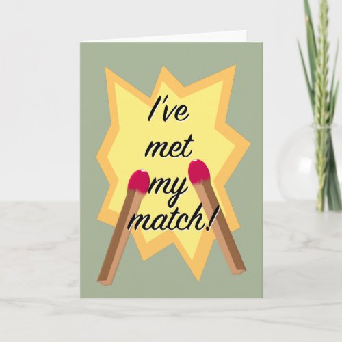 Met My Match Valentines Day Card