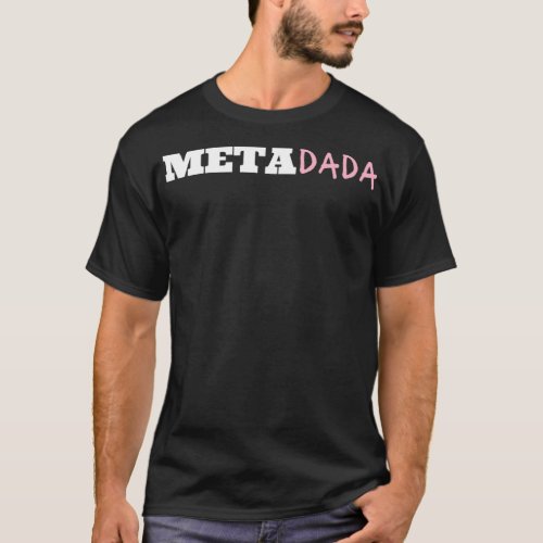 Meta Dada Funny Meta Dada New Developer Dad 1 T_Shirt