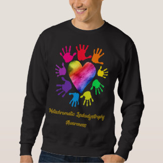 Metachromatic Leukodystrophy Awareness Hands Sweatshirt