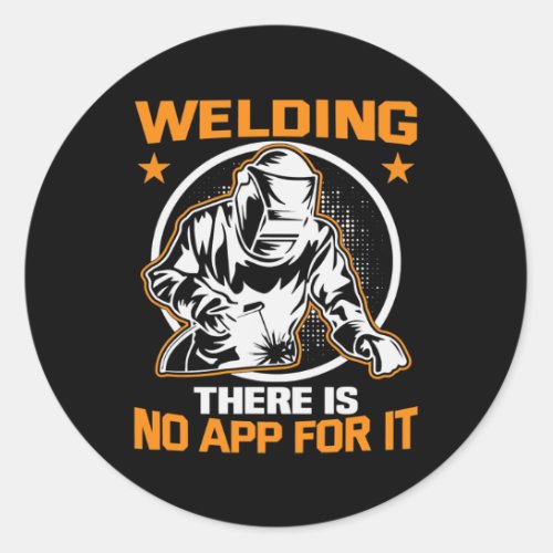 metal craftsman Meme Welding there is no app for Classic Round Sticker