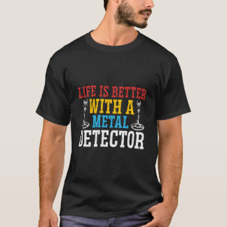 Metal Dectorist Dirt Fishing Treasure Hunting Coin T-Shirt