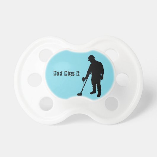 Metal Detecting - Dad Digs It - Pacifier (Front)