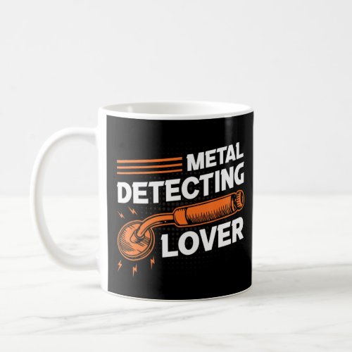 Metal Detecting  Detectorist Metal Detector  Coffee Mug