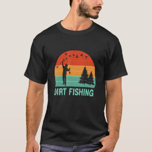 Metal Detecting Dirt Fishing Metal Lucky Treasure T-Shirt