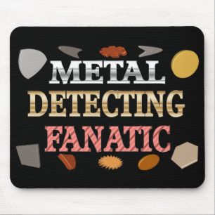 Metal Detecting Fanatic Mouse Pad