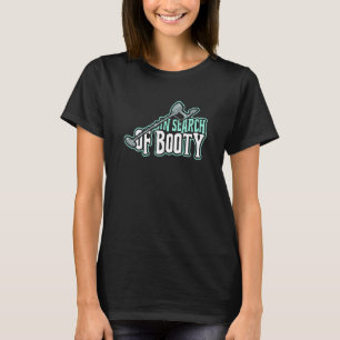 Metal Detecting In Search Of Booty Quote T-Shirt