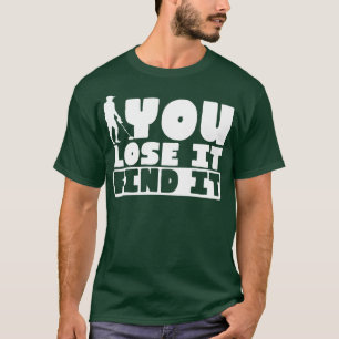 Metal Detecting Metal Detector Detectorist T-Shirt