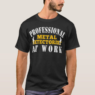 Metal Detecting Professional Detectorist At Work T-Shirt