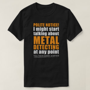 Metal detecting t-shirt ideal metal detecting gift