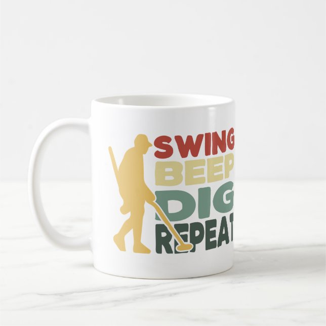 Metal Detector Mug Swing Beep Dig Repeat Funny  (Left)