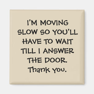 METAL DOOR MAGNET "MOVING SLOW" WAIT AT DOOR