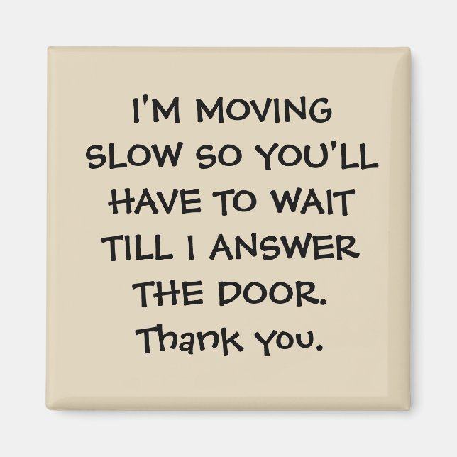 METAL DOOR MAGNET "MOVING SLOW" WAIT AT DOOR (Front)