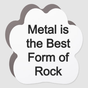 Metal is the best form of rock car magnet