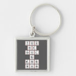you
 are
 cool
 no
 mater
 what  Metal Keychains