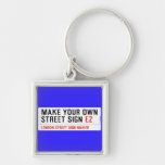 make your own street sign  Metal Keychains