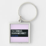 T.C İSMAİL KARAMEHMET  Metal Keychains