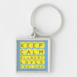 Keep 
 Calm 
 Gilbert 
 Loves 
 Faridah   Metal Keychains