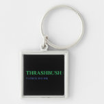 Thrashbush  Metal Keychains