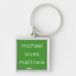 michael
 loves
 matthew  Metal Keychains