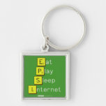 Eat
 Play
 Sleep
 Internet  Metal Keychains