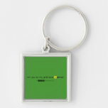 will you be my girlfriend Andrea?
   Metal Keychains