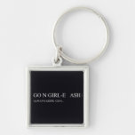Go N GIRL-E   A$H  Metal Keychains