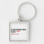 Dj notorious mad Street  Metal Keychains
