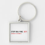 Stop Bullying   Metal Keychains