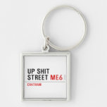 Up Shit Street  Metal Keychains