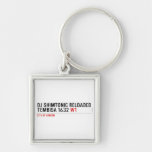 Dj shimtonic reloaded Tembisa 1632  Metal Keychains