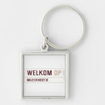 Welkom  Metal Keychains