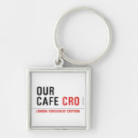 our cafe  Metal Keychains