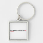 Keep calm is Faith birthday w1  Metal Keychains