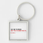  Say no to drugs   Metal Keychains