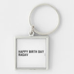 Happy birth day  Ragav  Metal Keychains
