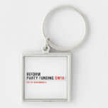 Reform party funding  Metal Keychains
