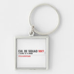 Cul De Squad  Metal Keychains