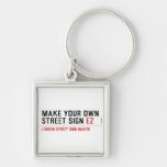 make your own street sign  Metal Keychains