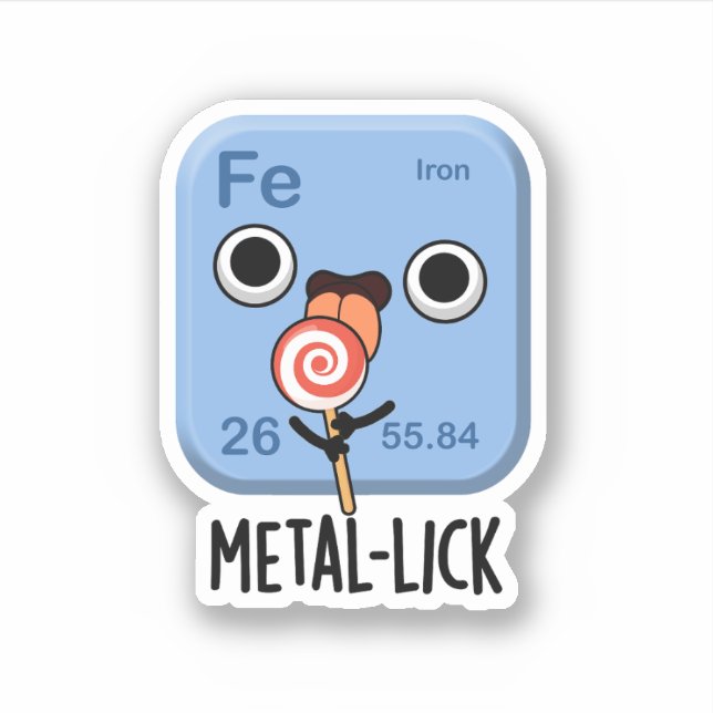 Metal-lick Funny Chemistry Metal Pun  Sticker (Front)