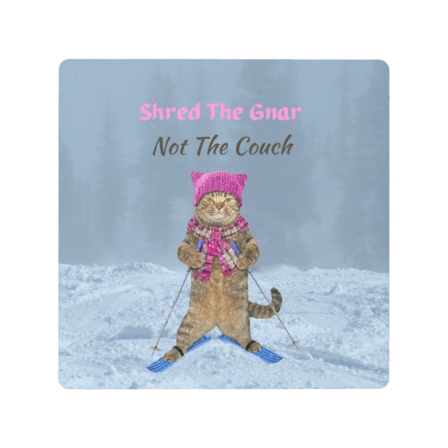 Metal Print, Shred the Gnar Ski Cat Metal Print (Front)