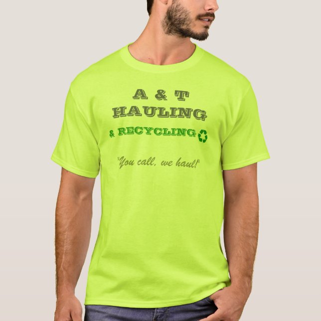 Metal Scrapper T-shirt, Junk Removal, Recycle T-Shirt (Front)