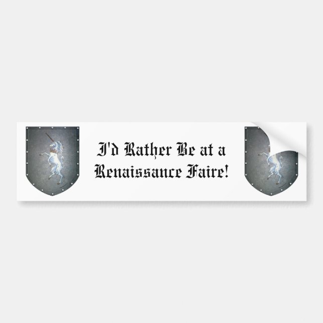 Metal Shield Unicorn I'd Rather Be at Renaissance Bumper Sticker (Front)