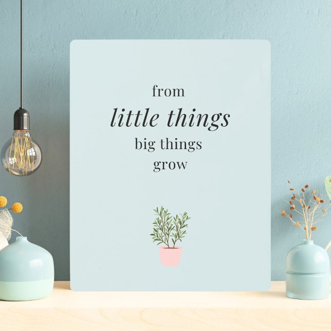 Metal Wall Art, from little things big things grow Metal Print (Creator Uploaded)