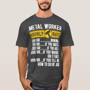 Metal Worker Hourly Rate Funny Sheet Metal Wage Ch T-Shirt