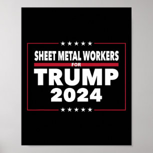 Metal Workers For Trump 2024 President Republican Poster